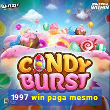 1997 win paga mesmo